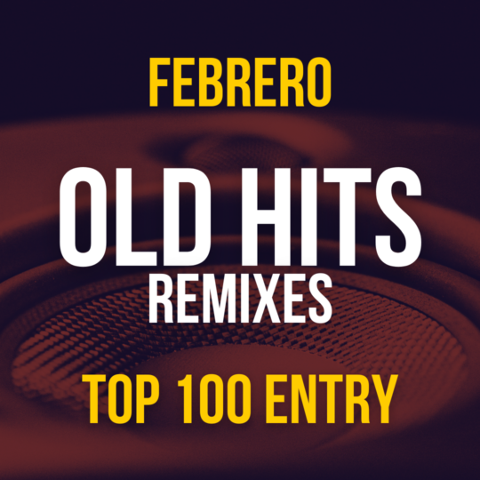 Old Hits Remixes Febrero